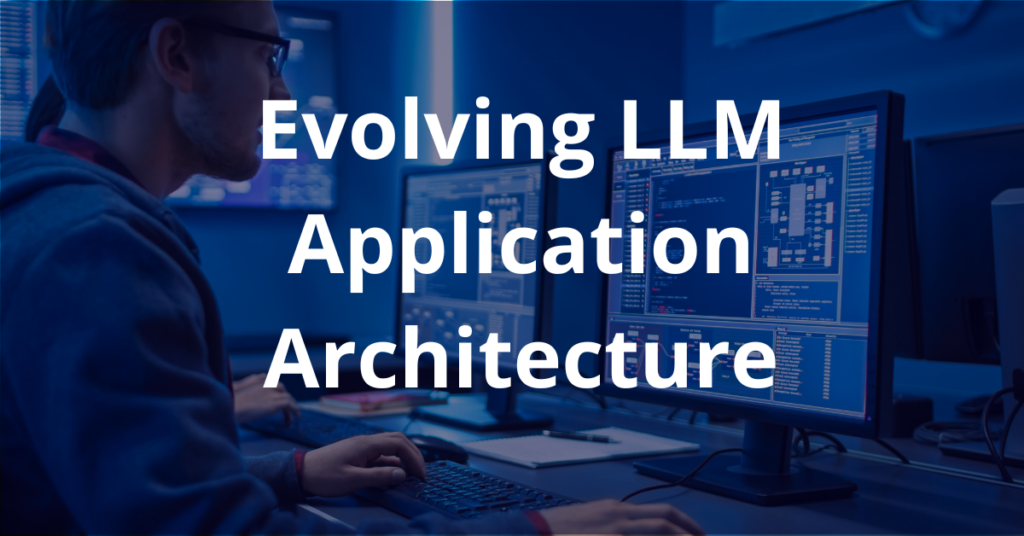 Evolving LLM Application Architecture