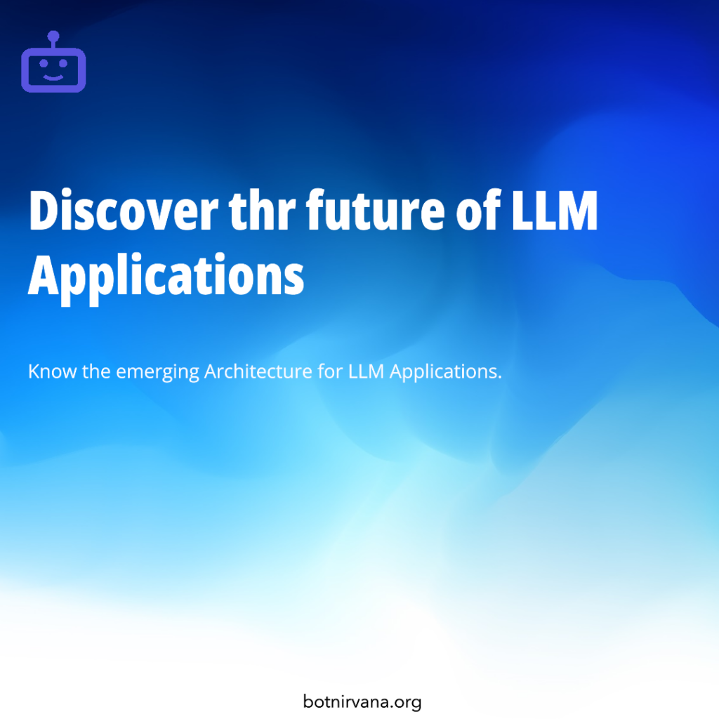 Emerging architectures for llm applications